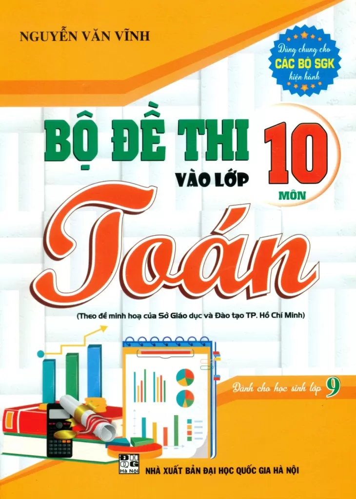 BỘ ĐỀ THI VÀO LỚP 10 MÔN TOÁN (Theo đề minh họa của Sở Giáo dục và Đào tạp TP. Hồ Chí Minh)